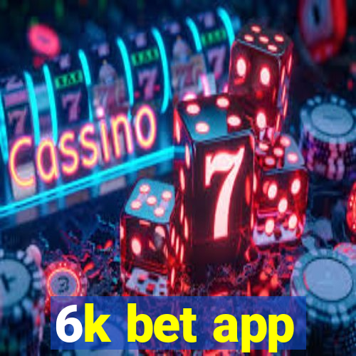 6k bet app